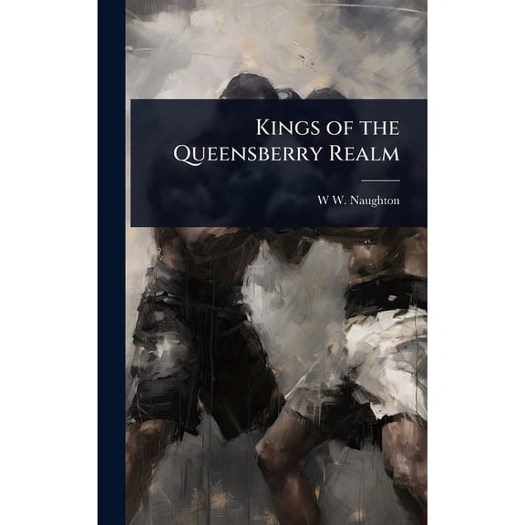 Kings of the Queensberry Realm, (Hardcover)