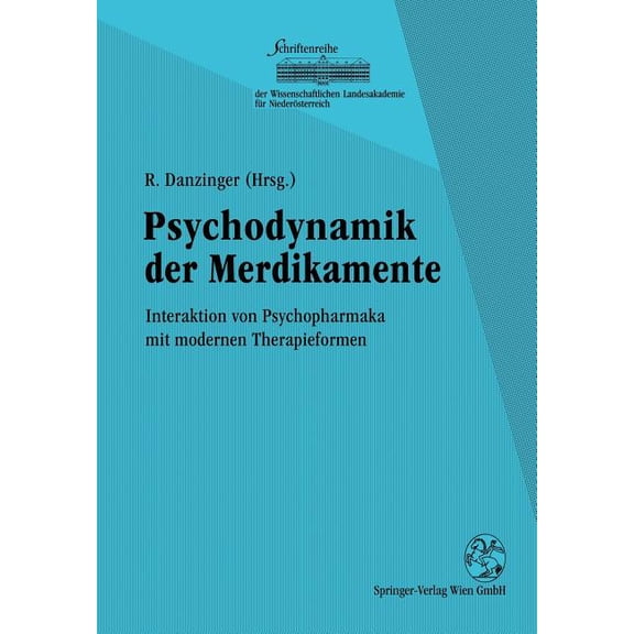 Schriftenreihe Der Wissenschaftlichen La Psychodynamik Der Medikamente: Interaktion Von Psychopharmaka Mit Modernen Therapieformen, (Paperback)