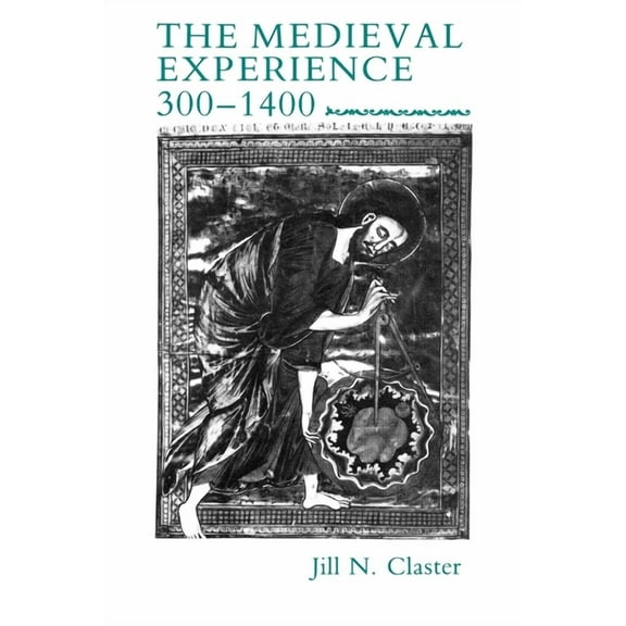 Medieval Experience: 300-1400, (Paperback)