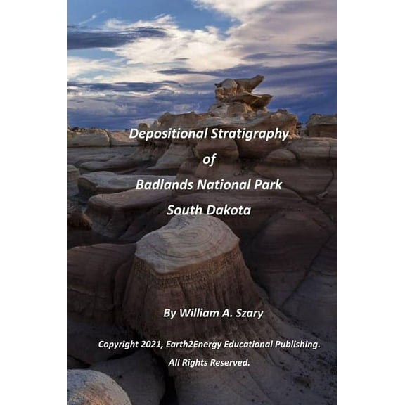 Depositional Stratigraphy of Badlands National Park South Dakota (Paperback)
