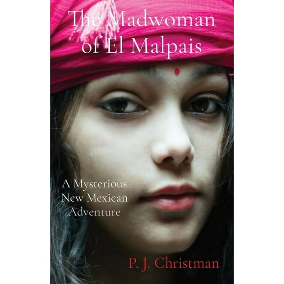 The Madwoman of El Malpais: A Mysterious New Mexican Adventure, (Paperback)
