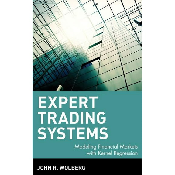 Wiley Trading Expert Trading Systems: Modeling Financial Markets with Kernel Regression, Book 89, (Hardcover)