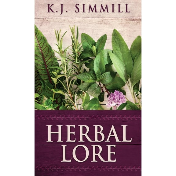 Herbal Lore: A Guide to Herbal Medicine, (Hardcover)