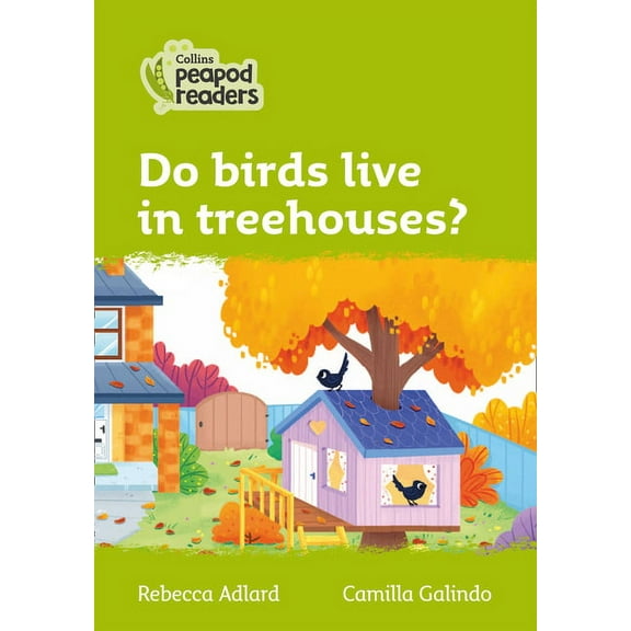 Collins Peapod Readers: Do Birds Live in Treehouses? : Level 2 (Paperback)