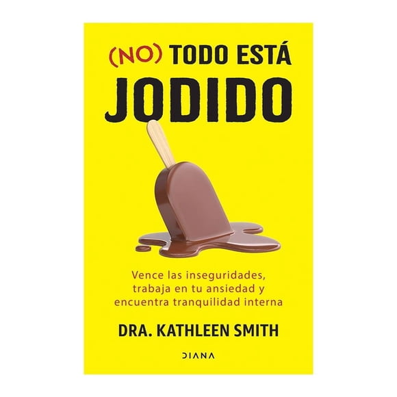 No Todo Está Jodido Diana México Dra. Kathleen Smith