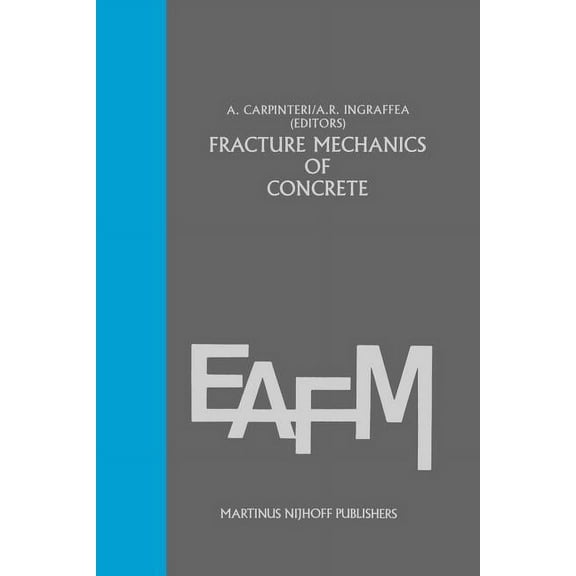 Engineering Applications of Fracture Mec Fracture Mechanics of Concrete: Material Characterization and Testing: Material Characterization and Testing, Book 3, (Paperback)