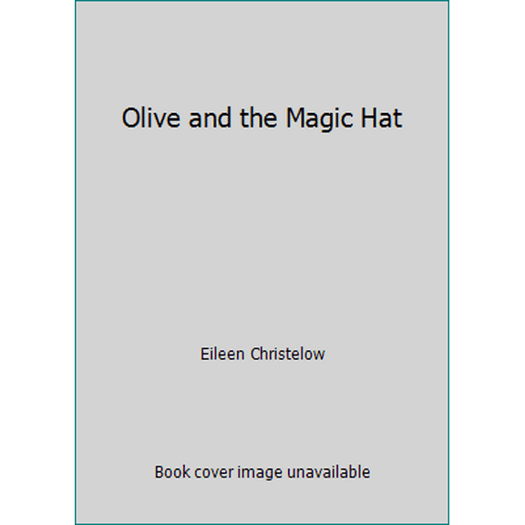 Pre-Owned Olive and the Magic Hat (Hardcover) 089919513X 9780899195131