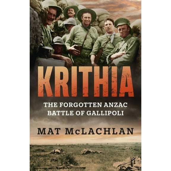 Krithia: The Forgotten Anzac Battle of Gallipoli, (Paperback)