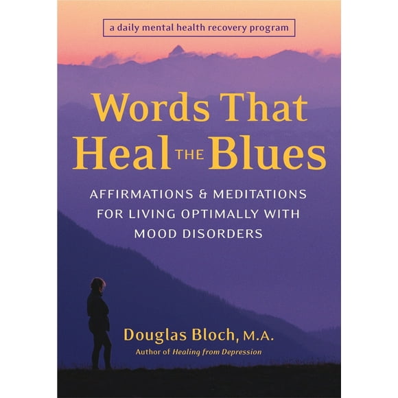 Pre-Owned Words That Heal the Blues: Affirmations & Meditations for Living Optimally with Mood Disorders (Paperback) 1587611988 9781587611988