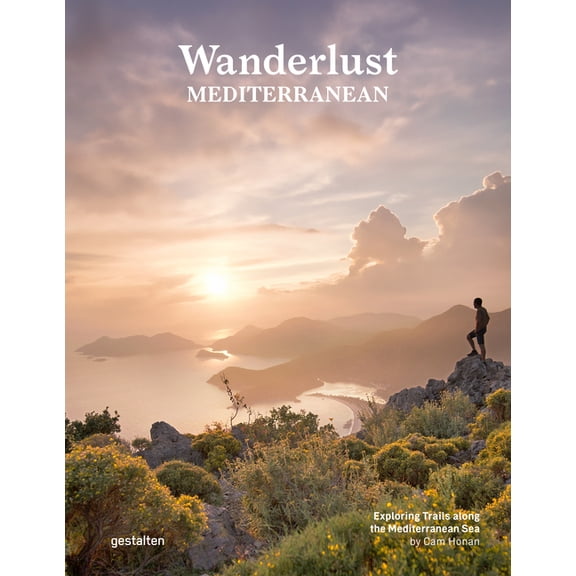 Wanderlust Mediterranean: Exploring Trails Along the Mediterranean Sea, (Hardcover)