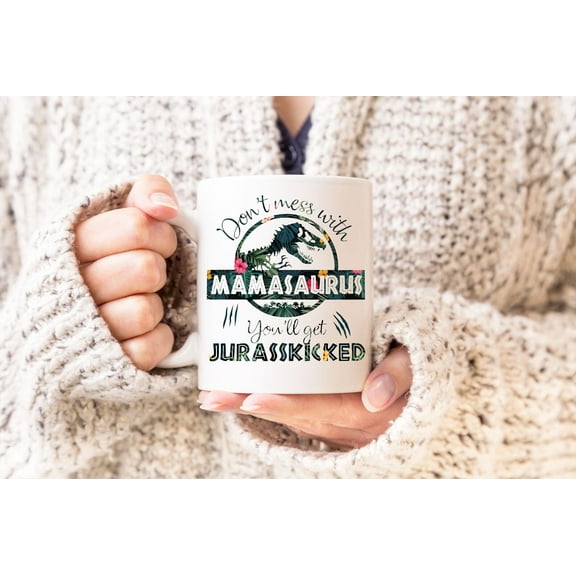 Don't Mess With Mamasauras Jurasskicked Mug, Funny Coffee Mug, Mother's Day Gift, Gift For Mom, Birthday Gift, Christmas Gift, Dinosaur Mug, Ceramic Mug 11Oz