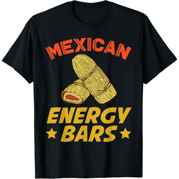 Mexican Energy Bars Funny Tamale T-Shirt