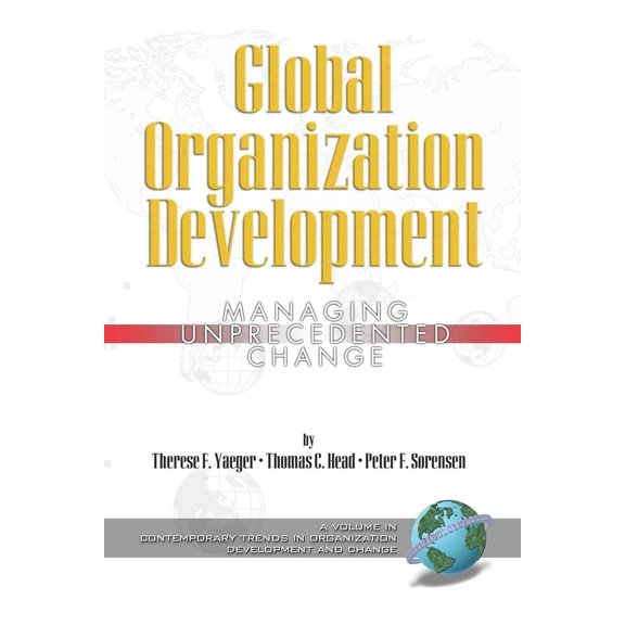 Pre-Owned Global Organization Development: Managing Unprecedented Change (Paperback) 1593115598 9781593115593