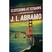 Clutching at Straws  Jake Diamond Mystery   Paperback  J. L. Abramo
