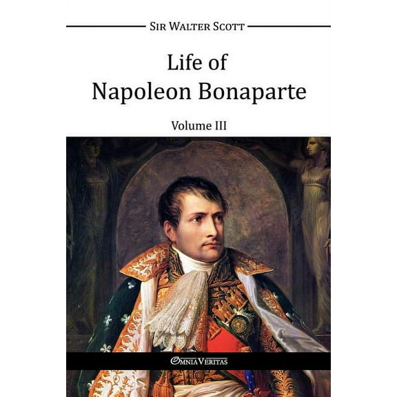 Life of Napoleon Bonaparte III, (Paperback)