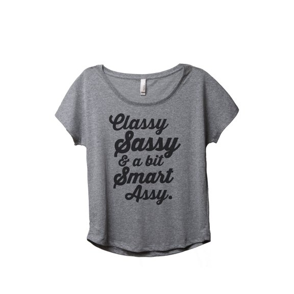 Thread Tank Classy Sassy and A Bit Smart Assy Women's Relaxed Slouchy Dolman T-Shirt Tee Heather Grey Small