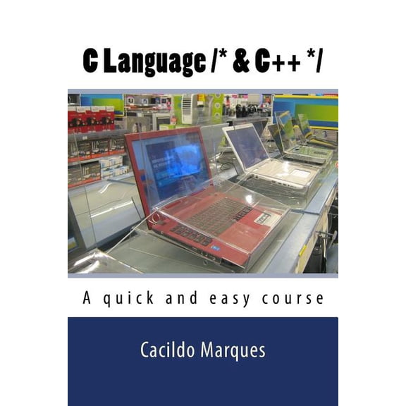 C Language /* & C */: A quick and easy course (Paperback)