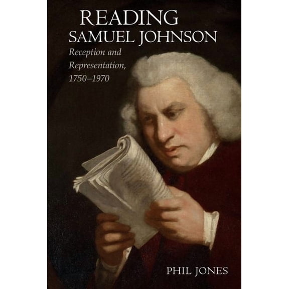 Clemson University Press: Eighteenth-Cen Reading Samuel Johnson: Reception and Representation, 1750-1970, (Hardcover)