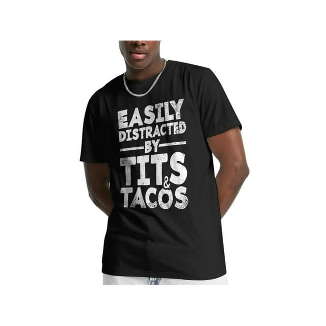 T-shirt for men easily Distracted By Tits and Tacos | adult Humor Men's Gift T-Shirt Funny Shirts for Men
