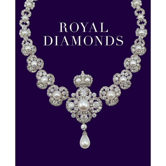 Royal Diamonds: Two Centuries of British Royal Jewels, (Hardcover)