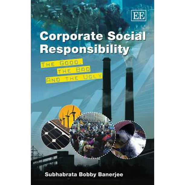 Corporate Social Responsibility The Good The Bad And The Ugly Hardcover Walmart Com Walmart Com