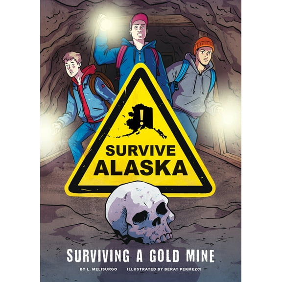 Survive Alaska Surviving a Gold Mine, (Hardcover)