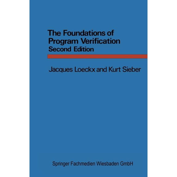 Computer Science The Foundations of Program Verification, (Paperback)