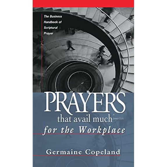 Pre-Owned Prayers That Avail Much for the Workplace: The Business Handbook of Scriptural Prayer (Prayers That Avail Much (Paperback)), 9781577943495, 157794349X, Paperback,
