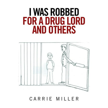 I Was Robbed for a Drug Lord and Others - eBook (Best Way To Rob A Drug Dealer)