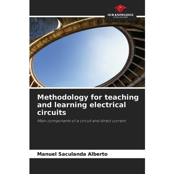 Methodology for teaching and learning electrical circuits, (Paperback)