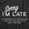 thumbnail image 2 of Mens Sorry I'm Late T Shirt Funny Sarcastic Sleeping Tee for Guys Graphic Tees, 2 of 9