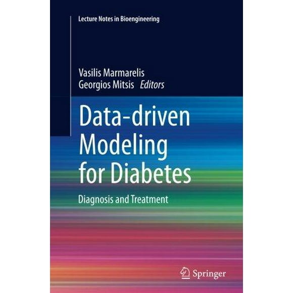 Data-driven Modeling for Diabetes: Diagnosis and Treatment (Lecture Notes in Bioengineering)