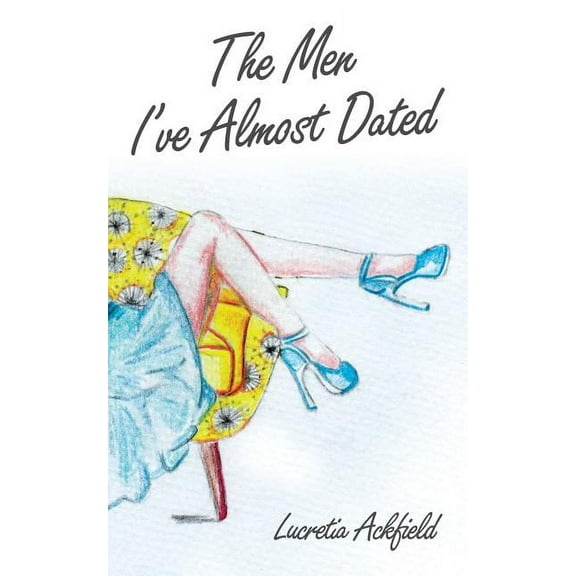 The Men I've Almost Dated, (Paperback)