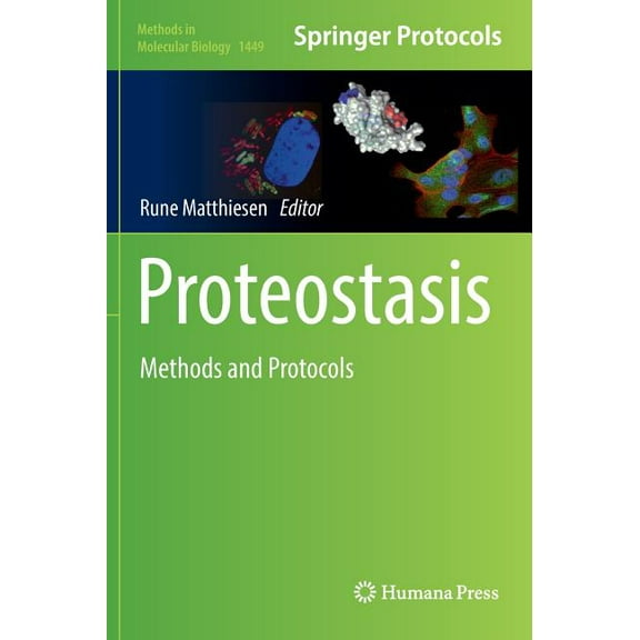 Methods in Molecular Biology Proteostasis: Methods and Protocols, Book 1449, (Hardcover)