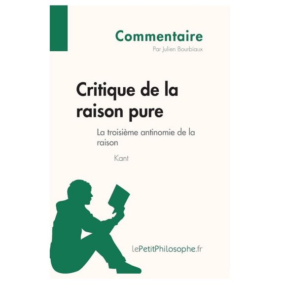 Critique de la raison pure de Kant - La troisième antinomie de la raison (Commentaire): Comprendre la philosophie avec l, (Paperback)