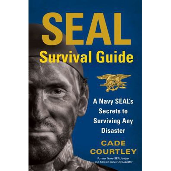 Pre-Owned SEAL Survival Guide: A Navy SEAL's Secrets to Surviving Any Disaster (Paperback) 1451690290 9781451690293
