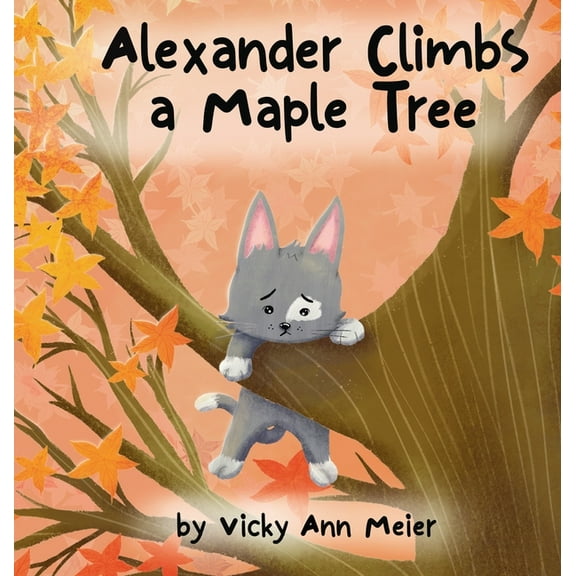Alexander Climbs a Maple Tree, (Hardcover)