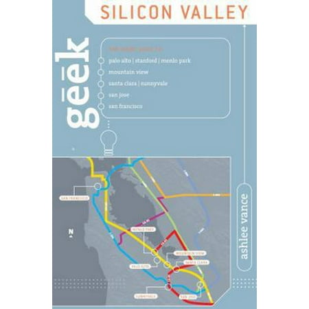 Pre-Owned Geek Silicon Valley : The Inside Guide to Palo Alto Stanford Menlo Park Mountain View Santa Clara Sunnyvale San Jose San Francisco 9780762742394