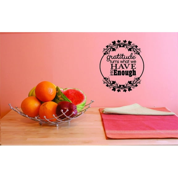 Custom Decals Gratitude Turns What We Have Info Enough Wall Art Size: 12 X 12 Inches Color: Black