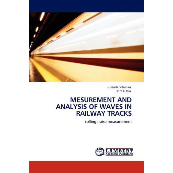 Mesurement and Analysis of Waves in Railway Tracks (Paperback)