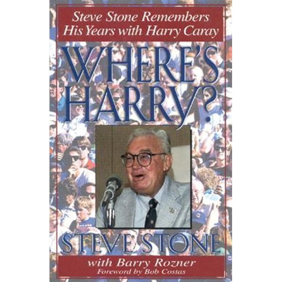 Pre-Owned Where's Harry?: Steve Stone Remembers His Years with Harry Caray (Hardcover) 0878332332 9780878332335