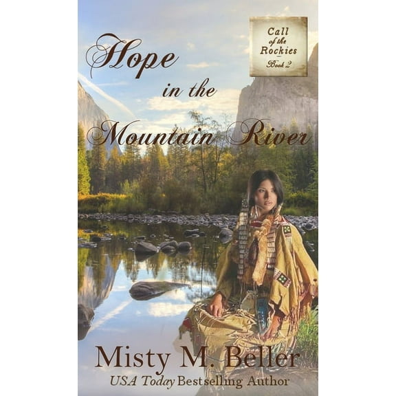 Call of the Rockies Hope in the Mountain River, Book 2, (Hardcover)
