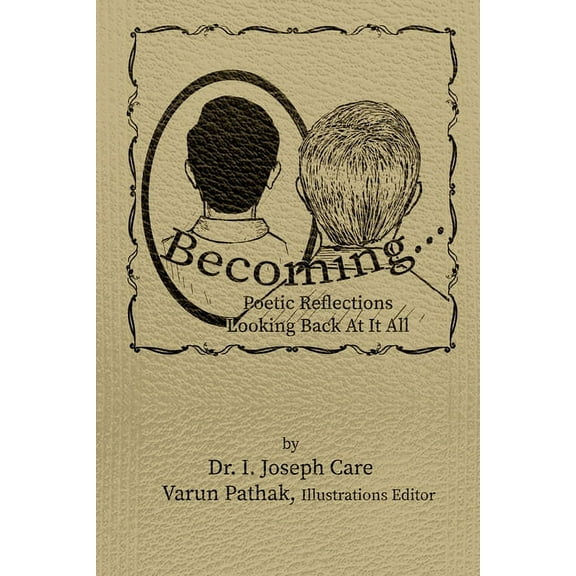 Becoming...: Poetic Reflections Looking Back At It All (Paperback)