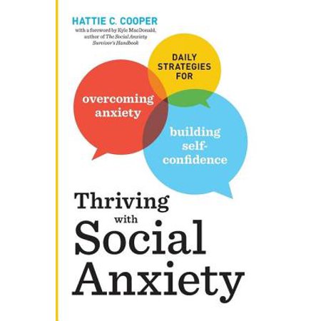 Thriving with Social Anxiety : Daily Strategies for Overcoming Anxiety and Building (Best Social Media Strategies)