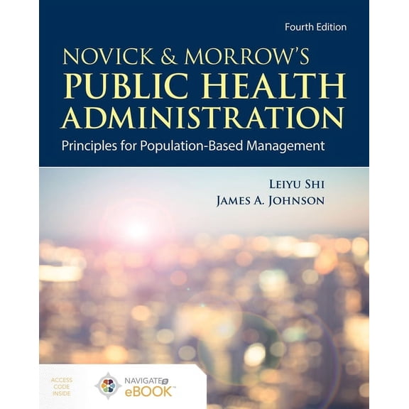 Novick & Morrow's Public Health Administration: Principles for Population-Based Management: Principles for Population-Ba, (Paperback)