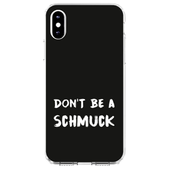 DistinctInk Clear Shockproof Hybrid Case for iPhone XS Max (6.5" Screen) - TPU Bumper, Acrylic Back, Tempered Glass Screen Protector - Don't Be a Schmuck - Black & White