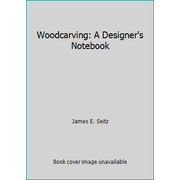 Woodcarving: A Designer's Notebook [Paperback - Used]