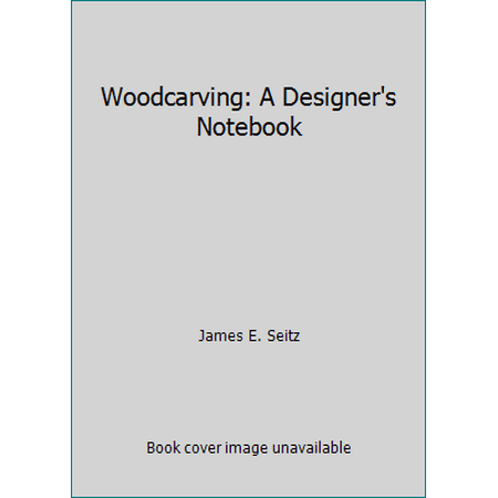 Woodcarving: A Designer's Notebook [Paperback - Used]
