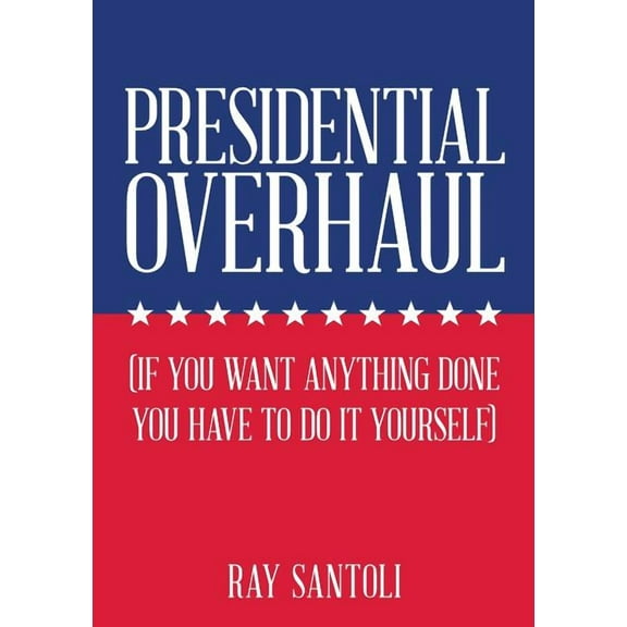 Presidential Overhaul, (Paperback)