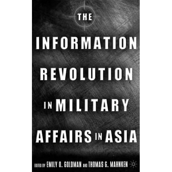 The Information Revolution in Military Affairs in Asia, (Hardcover)